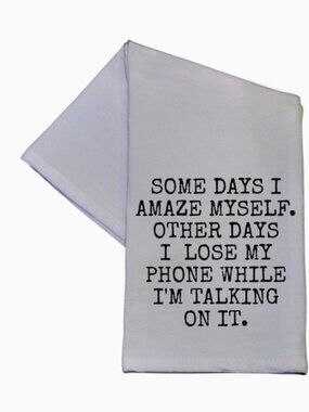 Tea Towel 16x24 amaze myself